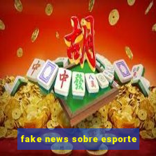 fake news sobre esporte